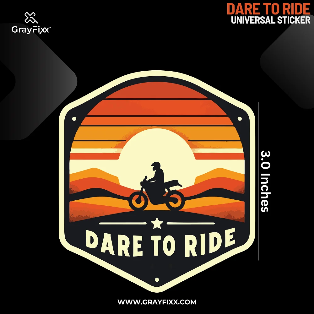 Dare To Ride Universal Sticker | Printed In Premium Gloss Vinyl With FPF(Fade Protection Film), Water Proof, Precut Sticker, Pack Of 1